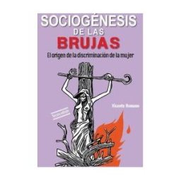 Editorial Popular Sociogénesis De Las Brujas : El Origen De La Discriminación De La Mujer