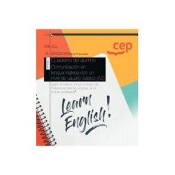 Editorial CEP Cuaderno Del Alumno. Comunicación En Lengua Inglesa Con Un Nivel De Usuario Básico (a2), Según El Marco Común Europeo De