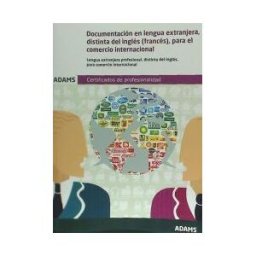 Adams Documentación En Lengua Extranjera, Distinta Del Inglés Para El Comercio Internacional. Certificado De Profesionalidad De Marketing Y