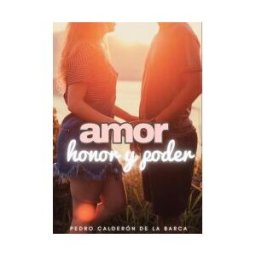 CERVANTES DIGITAL Amor, Honor Y Poder