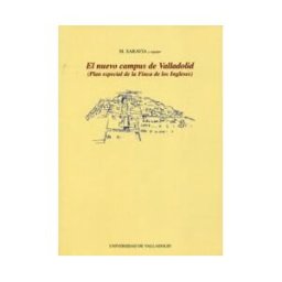 Ediciones Universidad de Valladolid Nuevo Campus De Valladolid, El. (plan Especial De La Finca De Los Ingleses)