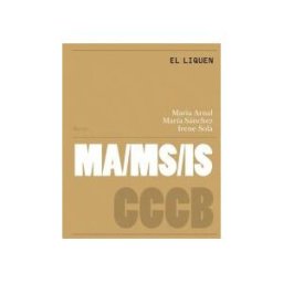 Centre de Cultura Contempornia de Barcelona El Liquen: Un Relat A Tres Veus A Partir De Les Paraules De Donna Haraway