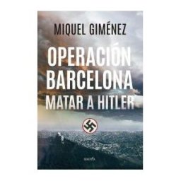 Sekotia Operacion Barcelona Matar A Hitler