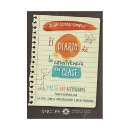 Desclée De Brouwer El Diario De La Convivencia En Clase. Más De 300 Actividades Para Desarrollar La Inteligencia Interpersonal E Intrapersonal