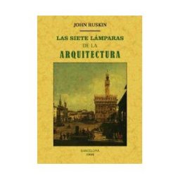 Editorial Maxtor Las Siete Lámparas De La Arquitectura