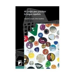 Editorial Graó 40 Juegos Para Practicar La Lengua Española