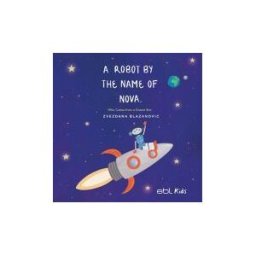EBL BOOKS A Robot By The Name Of Nova Who Comes From A Dista