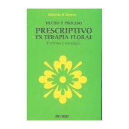 Ediciones Indigo Hecho Y Proceso Prescriptivo En Terapia Floral