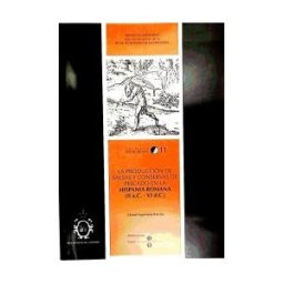 Publicacions i Edicions de la Universitat de Barcelona Producción De Salsas Y Conservas De Pescado En La Hispania Romana Ii A.c.- Vi D.c., La
