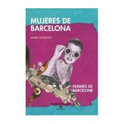 INCORPORE EDITORIAL Mujeres De Barcelona / Femmes De Barcelone