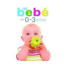 Editorial LIBSA, S.A. Mi Bebé De 0 A 3 Años