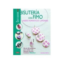 Editorial El Drac, S.L. Bisutería Con Fimo. Diseños Románticos Y Japoneses
