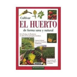 Susaeta Ediciones Pequeñas Joyas. Cultivar El Huerto De Forma Sana Y Natural