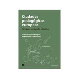 Publicacions i Edicions de la Universitat de Barcelona Ciudades Pedagógicas Europeas. Hacia Una Cartografía Educativa