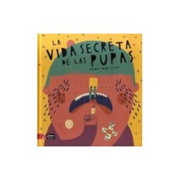 Zahorí de Ideas La Vida Secreta De Las Pupas