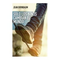 ENCUENTRO, EDICIONES Solo Los Niños Cambian El Mundo