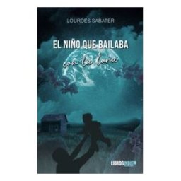 Libros Indie El Niño Que Bailaba Con La Luna