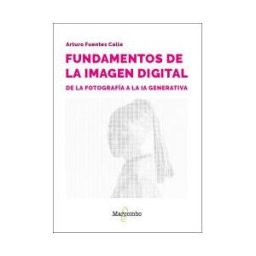 Marcombo Fundamentos De La Imagen Digital: De La Fotografía A La Ia Generativa
