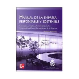 McGraw-Hill Interamericana de España S.L. Manual De La Empresa Responsable Y Sostenible. Conceptos Y Herramientas De La Responsabilidad Social Corporativa O De La Empresa