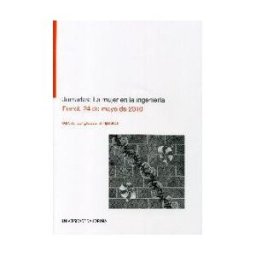 Universidade da Coruña, Servizo de Publicacións Jornadas : La Mujer En La Ingeniería, Celebradas En Ferrol, 24 De Mayo De 2010
