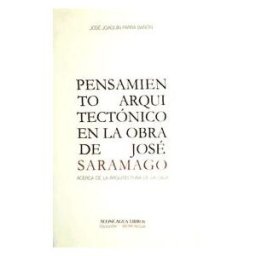 Aconcagua Libros Pensamiento Arquitectónico En La Obra De José Saramago: Acerca De La Arquitectura De La Casa.