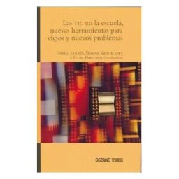 Océano Travesía. Las Tic En La Escuela, Nuevas Herramientas Para Viejos Y Nuevos Problemas