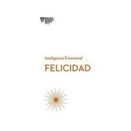 Editorial Reverté Felicidad. Serie Inteligencia Emocional Hbr