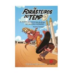XERME Os Forasteiros Do Tempo 3: A Aventura Dos Balbuena No Imperio Romano