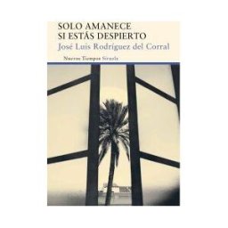 Siruela Solo Amanece Si Estás Despierto