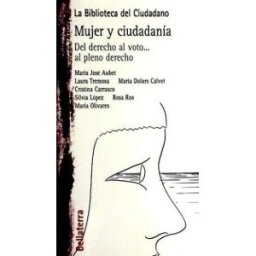 Edicions Bellaterra Mujer Y Ciudadanía : Del Derecho Al Voto-- Al Pleno Derecho