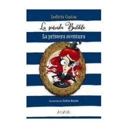 ANAYA INFANTIL Y JUVENIL La Señorita Bubble: La Primera Aventura