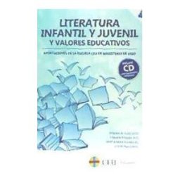 Fundación Universitaria San Pablo CEU Literatura Infantil Y Juvenil Y Valores. Aportaciones De La Escuela Ceu De Magisterio De Vigo