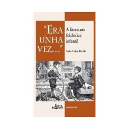 Edicións Nigra Trea Era Unha Vez : A Literatura Folclórica Infantil