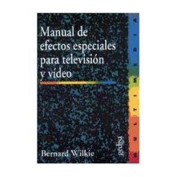 GEDISA Manual De Efectos Especiales Para Tv Y Video