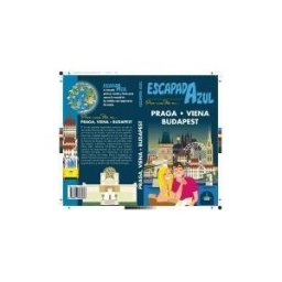 GUíAS AZULES DE ESPAñA, S.A. Praga, Viena Y Budapest Escapada Azul