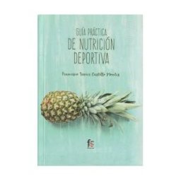 Formación Alcalá, S.L. Guía Práctica De Nutrición Deportiva