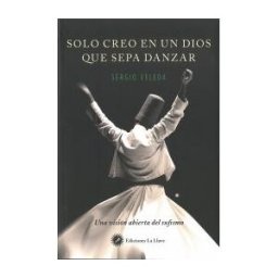 Ediciones La Llave Solo Creo En Un Dios Que Sepa Danzar