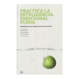 Editorial Kairós SA Practica La Inteligencia Emocional Plena