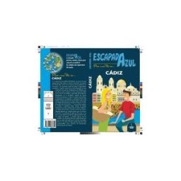 GUíAS AZULES DE ESPAñA, S.A. Cádiz Escapada Azul