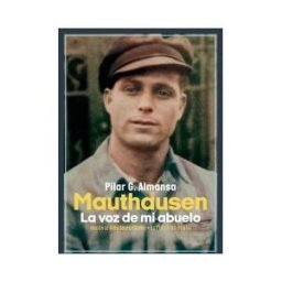 Ediciones Espuela de Plata Mauthausen. La Voz De Mi Abuelo