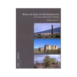 Universidad de Alcalá. Servicio de Publicaciones Minas De Plata De Hiendelaencina