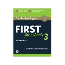 Cambridge University Press Cambridge English First For Schools 3. Student's Book With Answers With Audio.