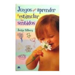 Ediciones Oniro S.A. Juegos Para Aprender Y Estimular Los Sentidos