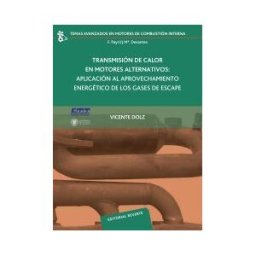 Editorial Reverté Transmisión De Calor En Motores Alternativos: Aplicación Al Aprovechamiento Energético De Los Gases De Escape
