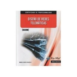 Ra-Ma S.A. Editorial y Publicaciones Diseño De Redes Telemáticas. Certificados De Profesionalidad. Administración Y Diseño De Redes Departamentales