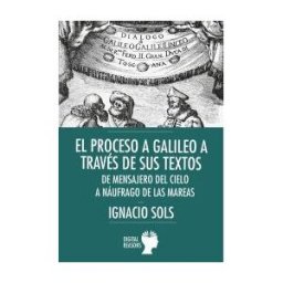 Digital Reasons El Proceso A Galileo A Traves De Sus Textos: Mensajero Del Cielo