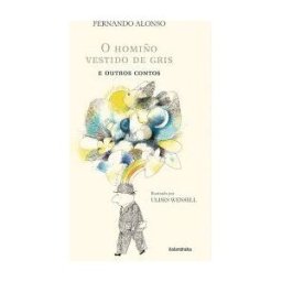 Kalandraka Editora O Homiño Vestido De Gris E Outros Contos