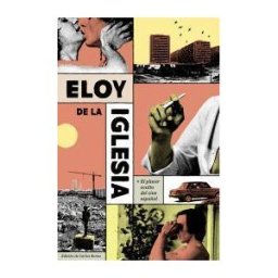 DOS BIGOTES Eloy De La Iglesia. El Placer Oculto Del Cine Español