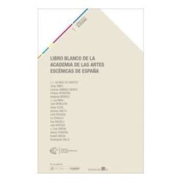 Libro Blanco De La Academia De Las Artes Escénicas De España