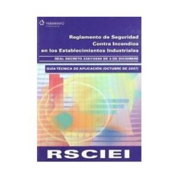 Ediciones Paraninfo, S.A Rsciei. Reglamento De Seguridad Contra Incendios En Los Establecimientos Industriales